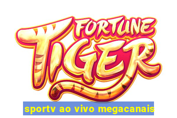 sportv ao vivo megacanais